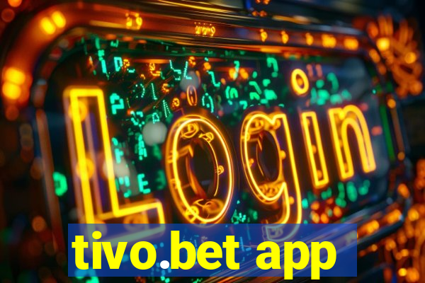 tivo.bet app